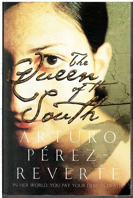 The Queen of the South - Arturo Perez-Reverte