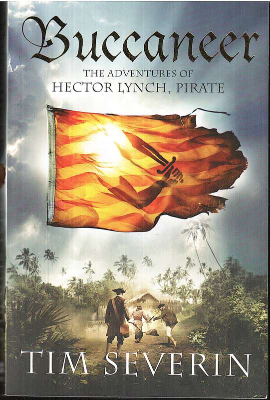 Buccaneer: The Adventures of Hector Lynch, Pirate - Tim Severin