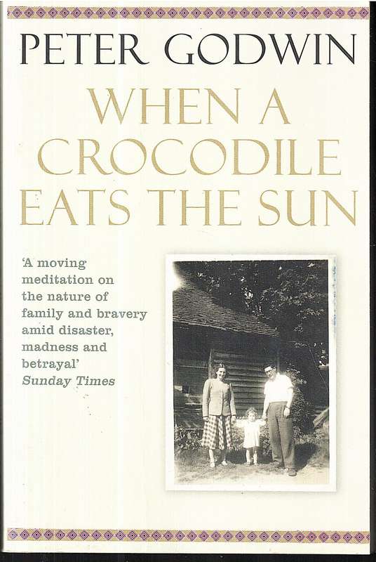 When a Crocodile Eats the Sun: A Memoir - Peter Godwin
