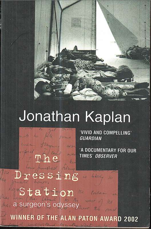 The Dressing Station: A Surgeon's Odyssey - Jonathan Kaplan