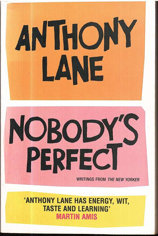 Nobody's Perfect: Writings from The New Yorker - Anthony Lane