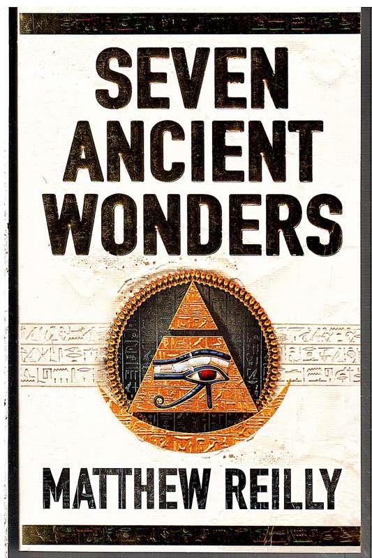 Seven Ancient Wonders - matthew Reilly