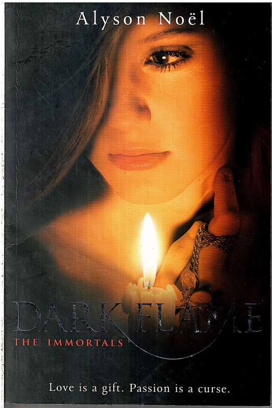 Dark Flame (The Immortals Book 4) - Alyson Noel