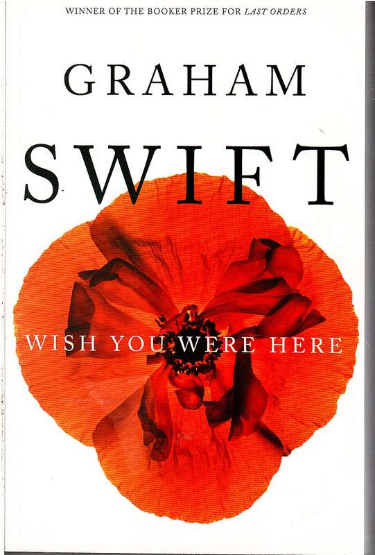 Wish You Were Here - Graham Swift