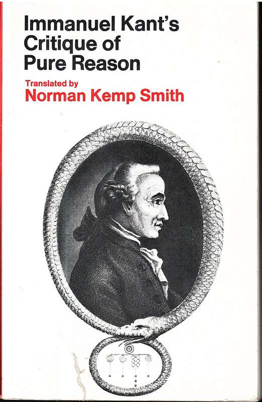 Immanuel Kant's Critique of Pure Reason - Translated by Norman Kemp Smith
