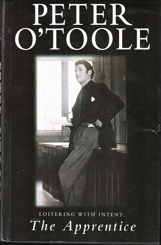 Loitering With Intent: The Apprentice - Peter O'Toole