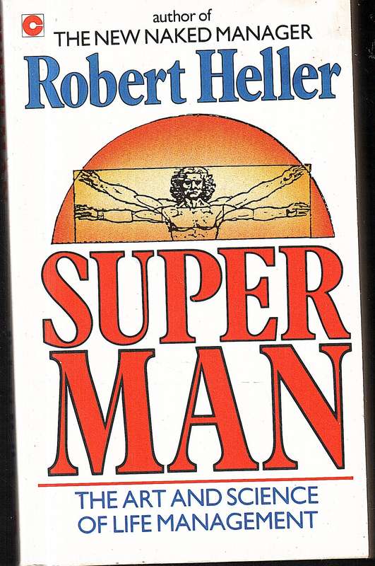 Superman (How to Manage Your Life) - Robert Heller