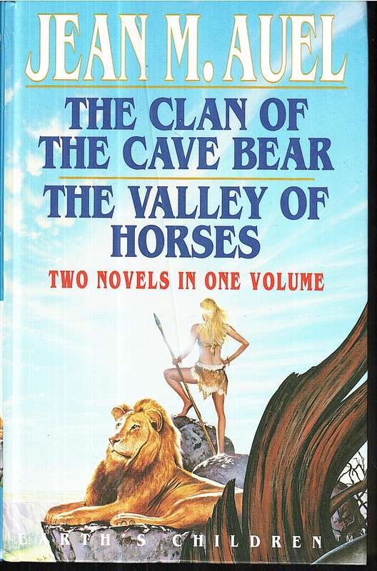 The Clan of the Cave Bear | The Valley of the Horses (Earth's Children Books 1 & 2) - Jean M Auel