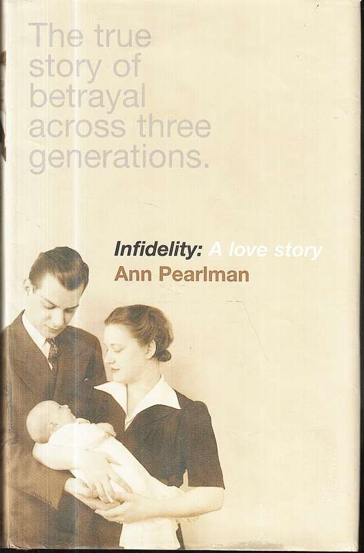 Infidelity: A Love Story - Ann Pearlman