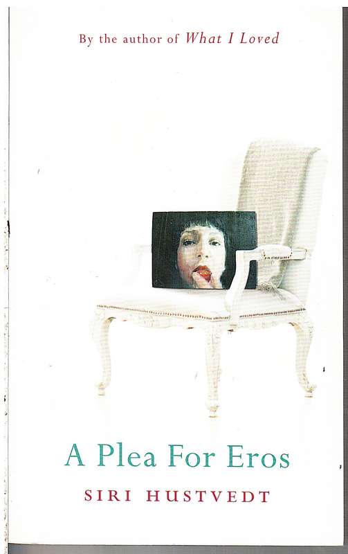 A Plea for Eros - Siri Hutvedt