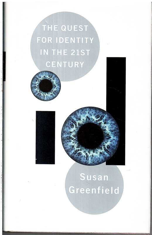 ID: The Quest for Identity in the 21st Century - Susan Greenfield