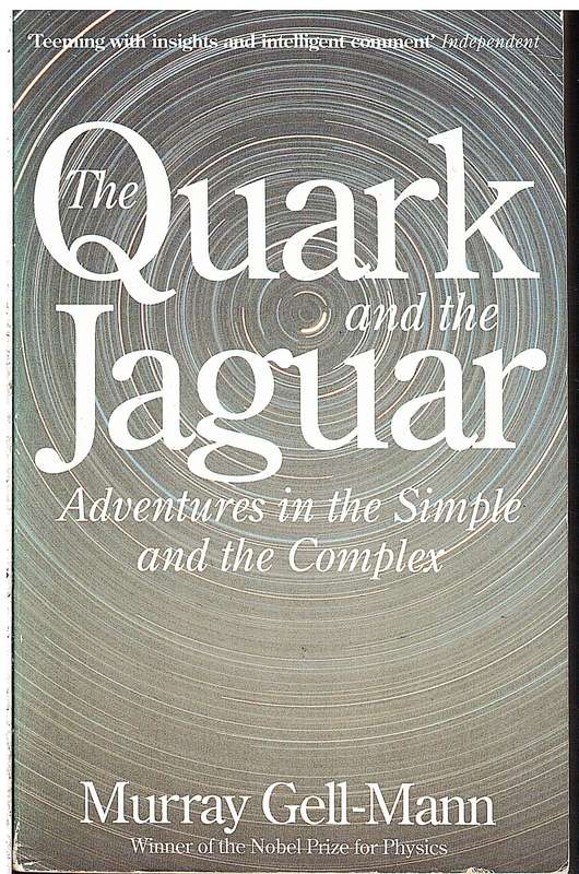The Quark and the Jaguar: Adventures in the Simple and the Complex - Murray Gell-Man
