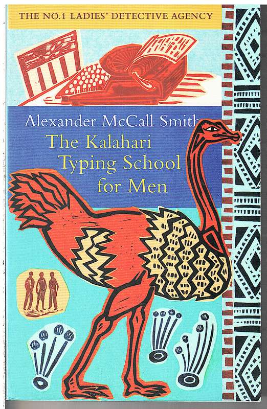 The Kalahari Typing School For Men - Alexander McCall Smith