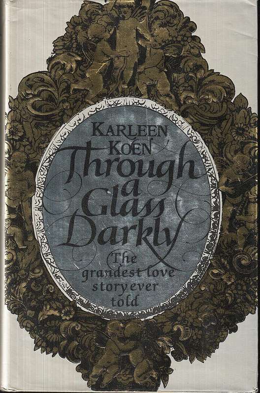 Through a Glass Darkly - Karleen Koen