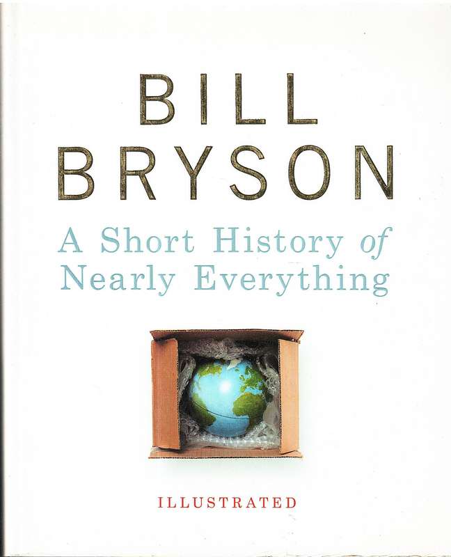 A Short History of Nearly Everything (Illustrated edition) - Bill Bryson