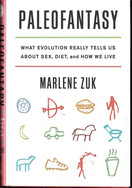 Paleofantasy: What Evolution Really Tells Us About Sex, Diet, and How We Live - Marlene Zuk