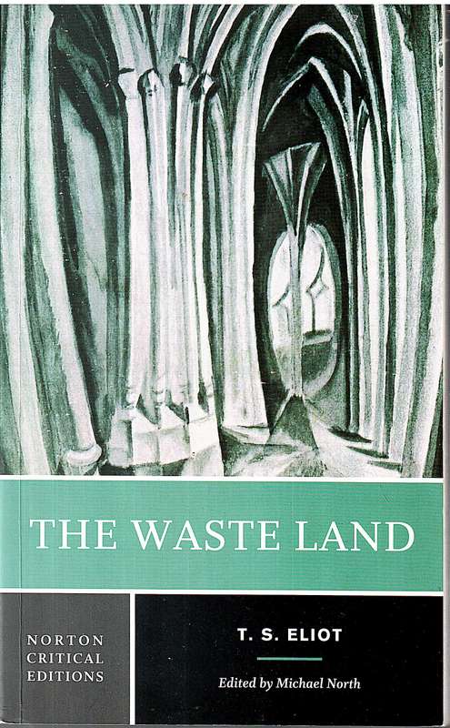 The Waste Land - TS Eliot (Michael North Ed. - Norton Critical Editions)