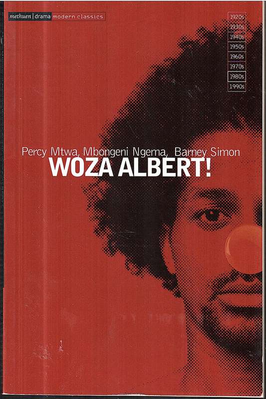 Woza Albert - Percy Mtwa, Mbongeni Ngema, Barney Simon
