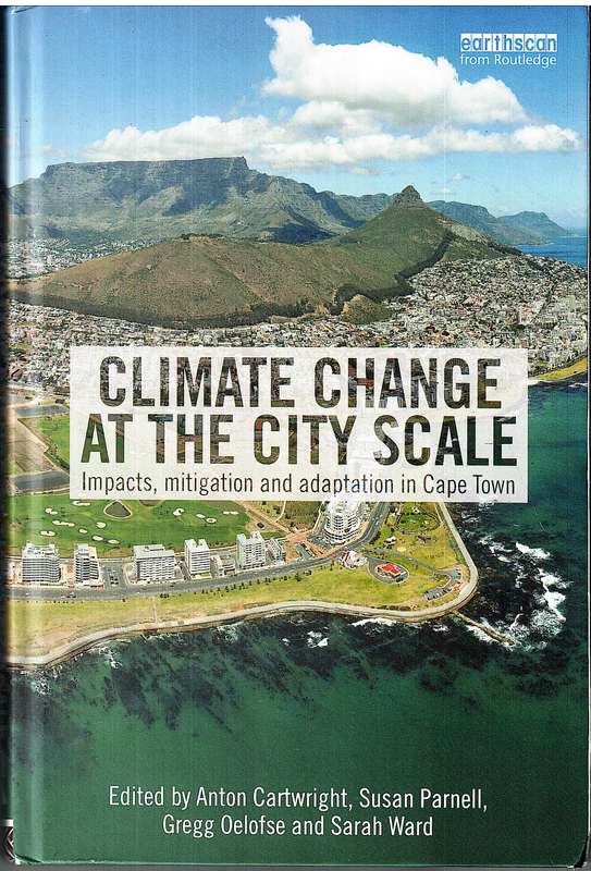 Climate Change at the City Scale: Impacts, Mitigation and Adaptation in Cape Town - Anton Cartwright