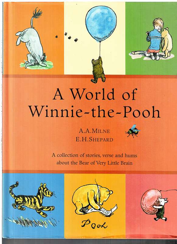 A World of Winnie-the-Pooh: A Collection of Stories, Verse and Hums - AA Milne