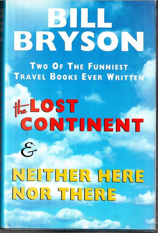 The Lost Continent & Neither Here Nor There (2 books in one volume) - Bill Bryson
