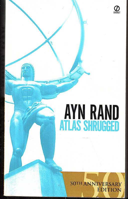 Atlas Shrugged - Ayn Rand [50th Anniversary Edition]