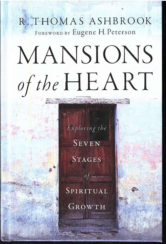 Mansions of the Heart: Exploring the Seven Stages of Spiritual Growth - R Thomas Ashbrook