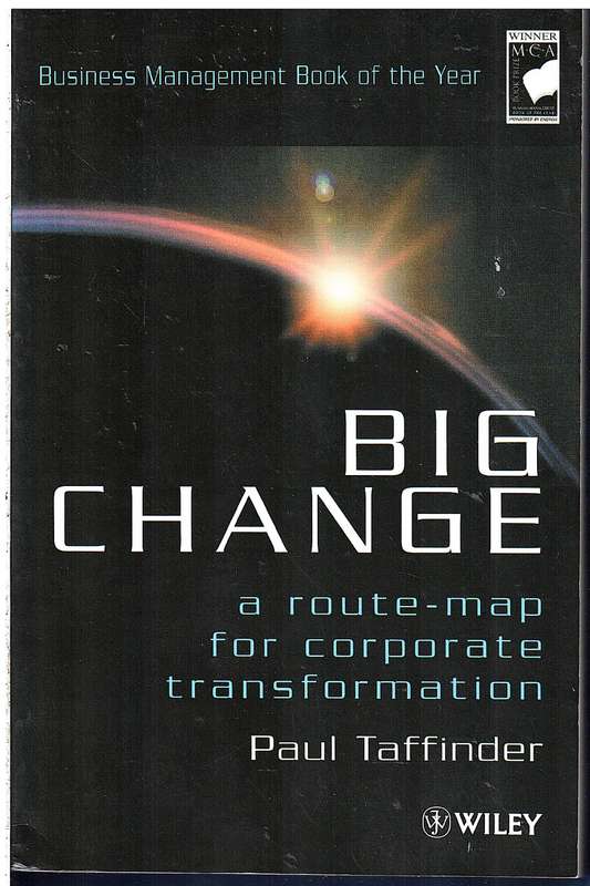 Big Change: A Route-Map for Corporate Transformation - Paul Taffinder