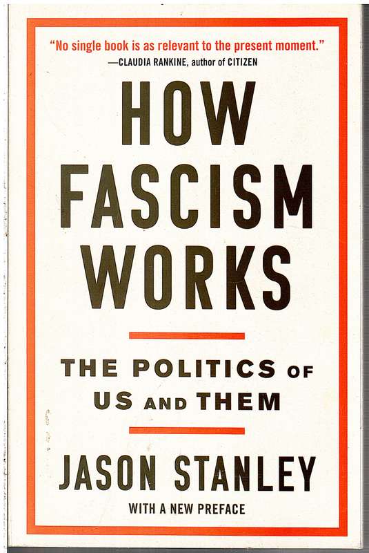 How Fascism Works: The Politics of Us and Them - Jason Stanley