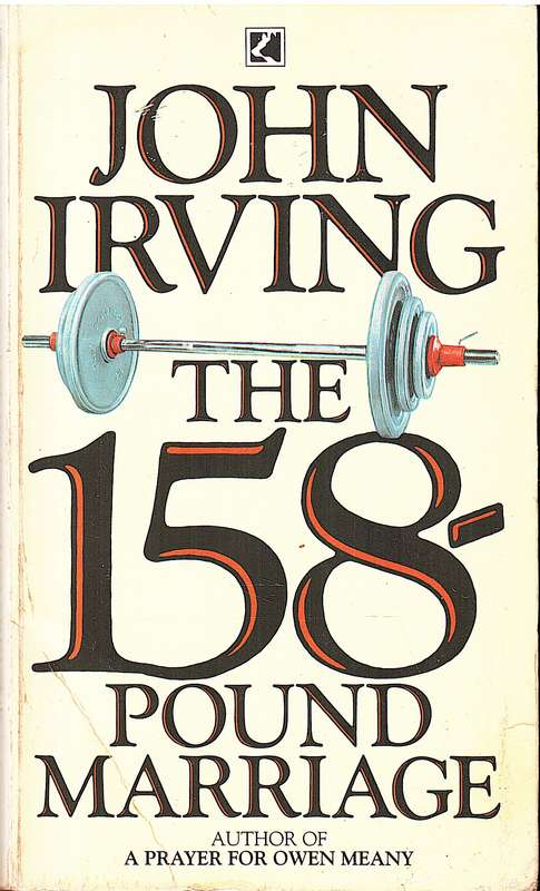 The 158-Pound Marriage - John Irving