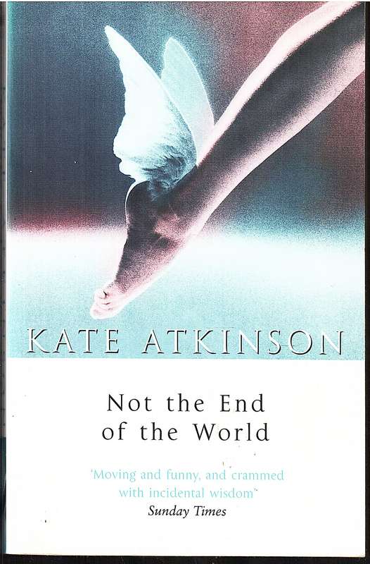 Not the End of the World - Kate Atkinson [Short Stories]