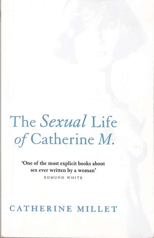 The Sexual Life of Catherine M - Catherine Millet