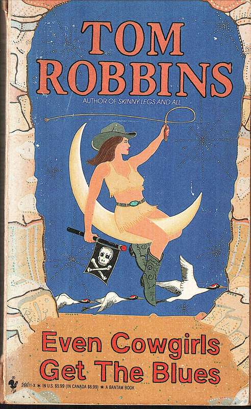 Even Cowgirls get the Blues - Tom Robbins