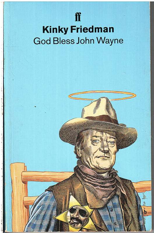 God Bless John Wayne - Kinky Friedman