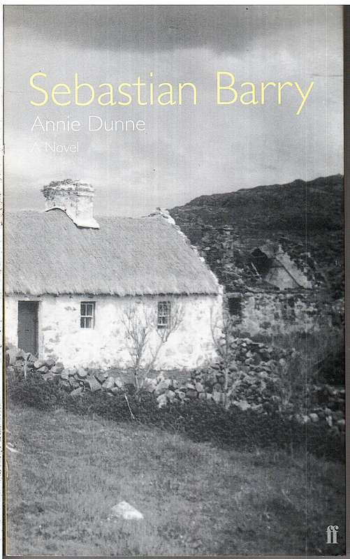 Annie Dunne: A Novel - Sebastian Barry