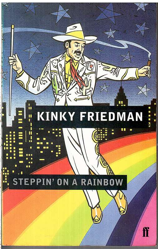 Steppin' On A Rainbow - Kinky Friedman