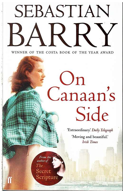 On Canaan's Side - Sebastian Barry