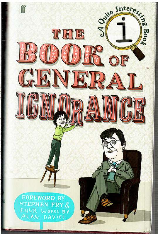 The Book of General Ignorance (A Quite Interesting Book) - John Lloyd and John Mitchinson