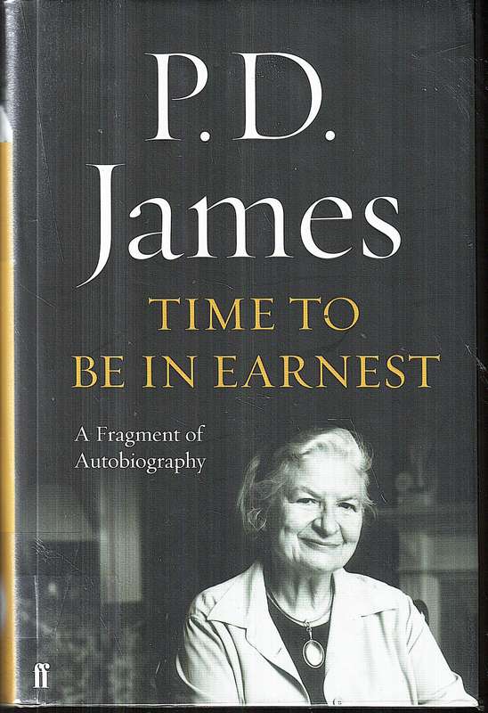 Time to be in Earnest: A Fragment of Autobiography - PD James