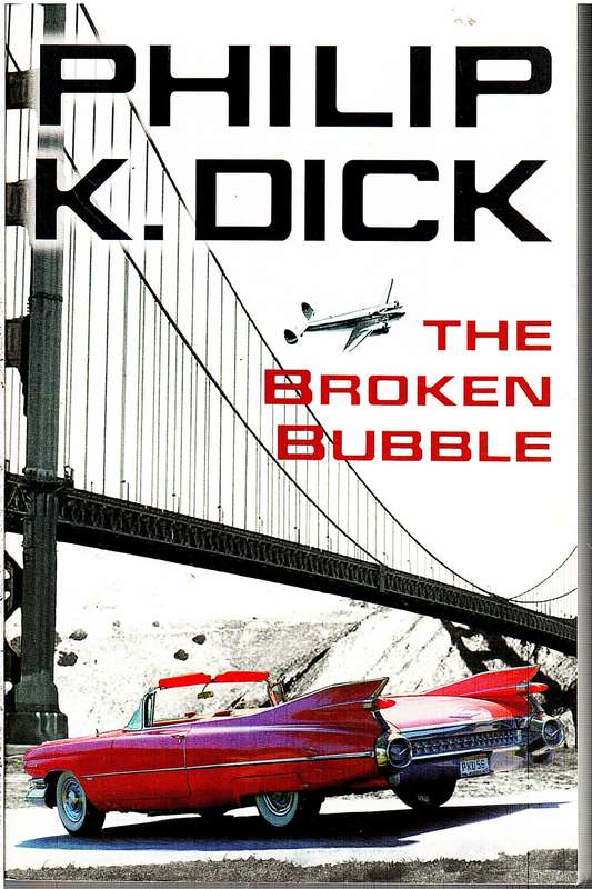 The Broken Bubble - Philip K Dick