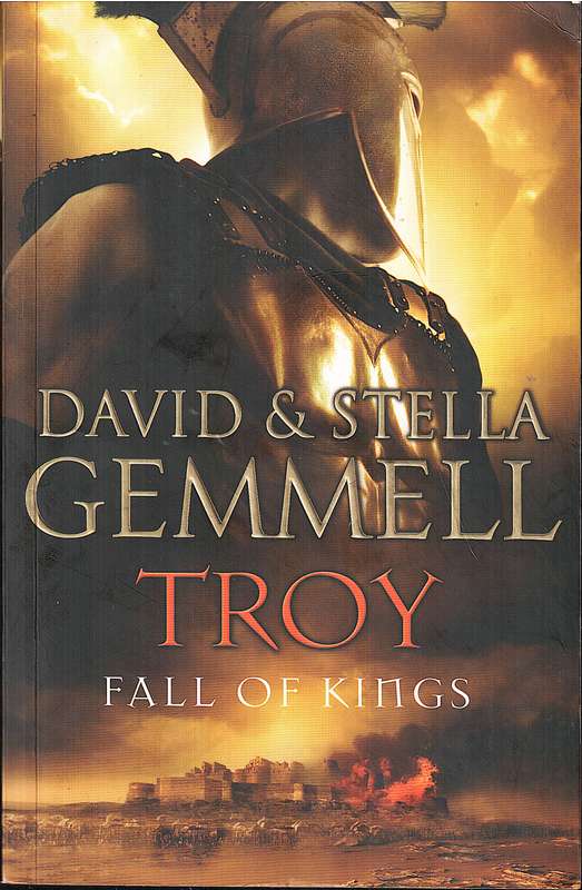 Troy 03: Fall of Kings - David & Stella Gemmell