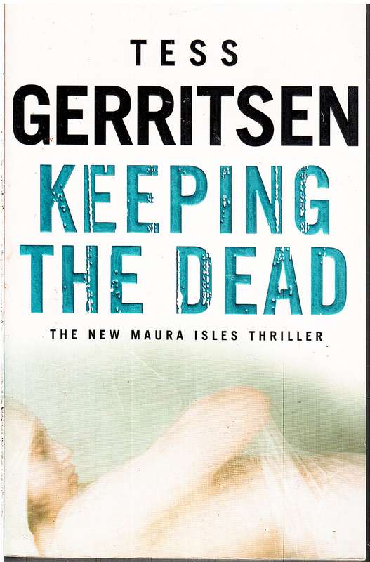 Keeping the Dead - Tess Gerritsen