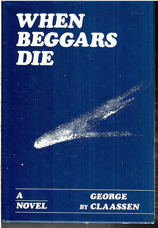 When Beggars Die - George Claassen