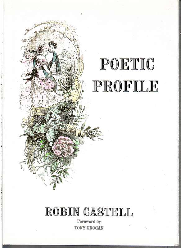Poetic Profile - Robin Castell (Foreword by Tony Grogan) [LIMITED EDITION]