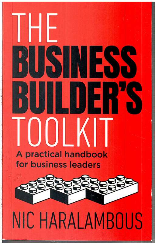 The Business Builder's Toolkit: A Practical Handbook for Business Success - Nic Haralambous