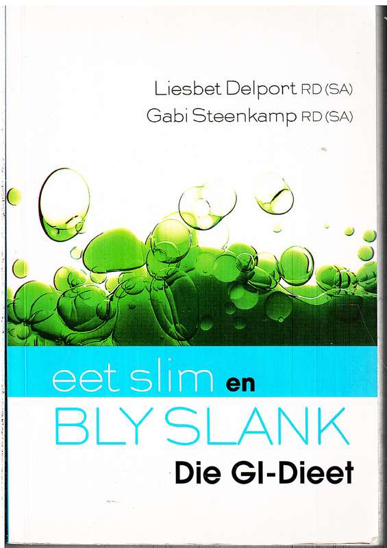 Eet Slim en Bly Slank: Die GI-Dieet - Liesbet Delport en Gabi Steenkamp