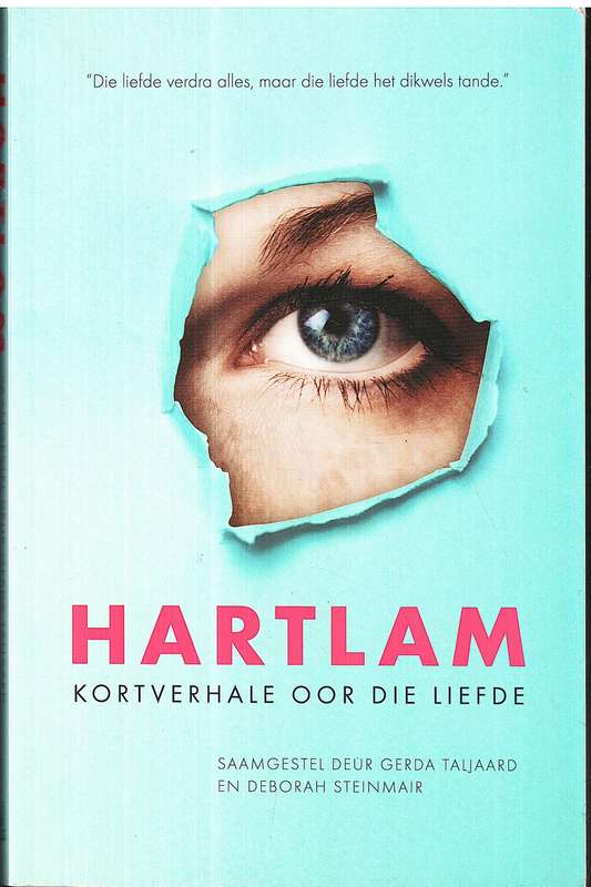 Hartlam: Kortverhale oor die Liefde - Gerda Taljaard & Deborah Steinmair (samestellers)