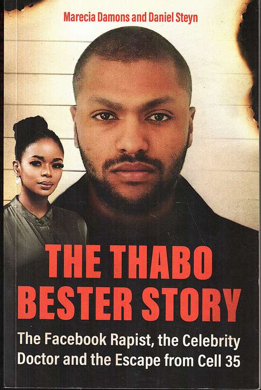 The Thabo Bester Story: The Facebook Rapist, the Celebrity Doctor and the Escape from Cell 35