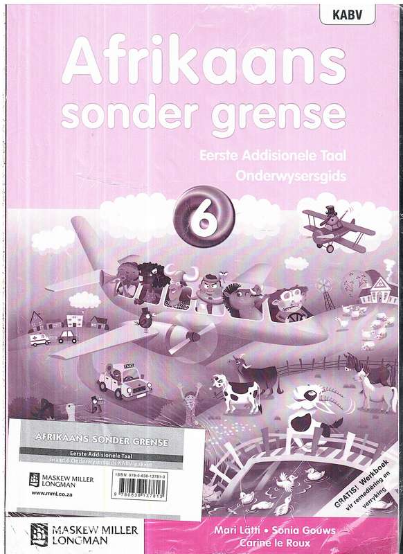 Afrikaans Sonder Grense Eerste Addisionele Taal Graad 6 Onderwysersgids (met Werkboek en Oudio-CD)