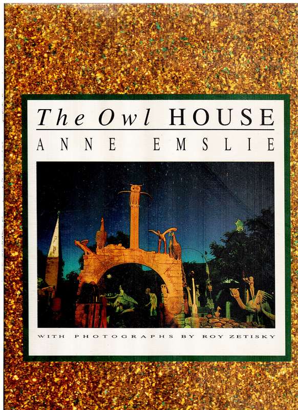 The Owl House - Anne Emslie (with photographs by Roy Zetisky)